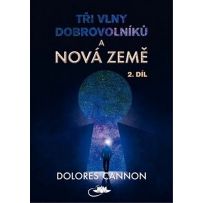 Tři vlny dobrovolníků a Nová Země – 2. díl - Dolores Cannon