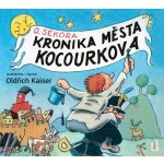 Kronika města Kocourkova - Ondřej Sekora - Čte Oldřich Kaiser – Hledejceny.cz