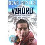 Vzhůru - Pozoruhodná cesta k vrcholu Mount Everestu - Grylls Bear – Hledejceny.cz