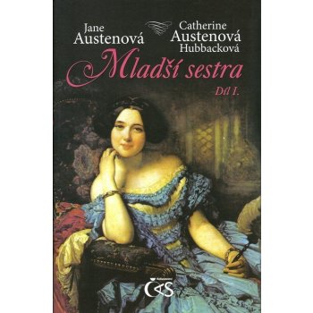 Mladší sestra - díl I. - Austenová Jane, Austenová Hubbacková Catherine