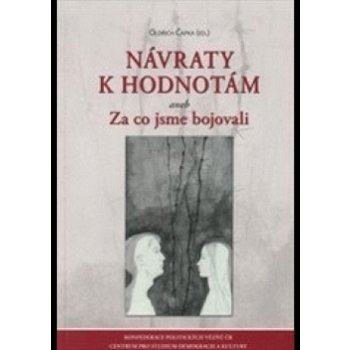 Návraty k hodnotám aneb Za co jsme bojovali