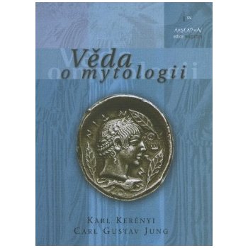 Věda o mytologii - Jung Carl Gustav, Kerényi Karl