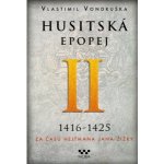 Husitská epopej II.- Za časů hejtmana Jana Žižky, Vlastimil Vondruška – Hledejceny.cz