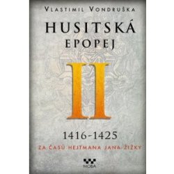 Kniha Husitská epopej II.- Za časů hejtmana Jana Žižky, Vlastimil Vondruška