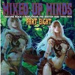 Various: Mixed Up Minds Part Eight (Obscure Rock & Pop From The British Isles 1970-1974) CD – Hledejceny.cz