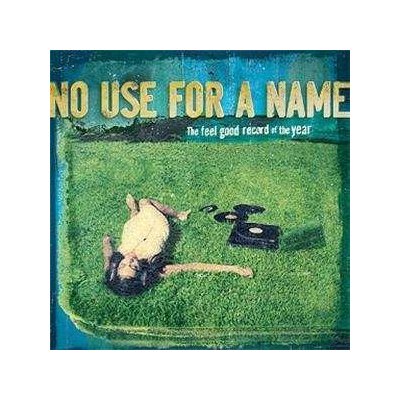No Use For A Name - The Feel Good Record Of The Year LP
