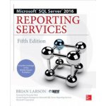 Microsoft SQL Server 2016 Reporting Services - Brian Larson – Hledejceny.cz