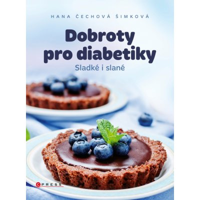 Dobroty pro diabetiky - Sladké i slané - Hana Čechová Šimková – Zboží Mobilmania