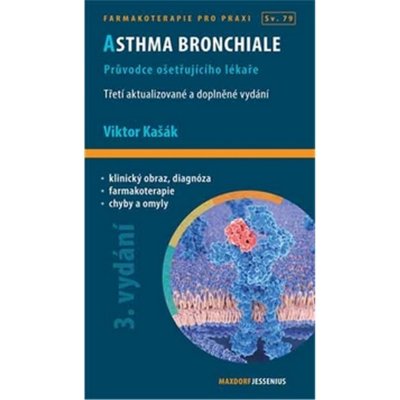 Asthma bronchiale - Průvodce ošetřujícího lékaře - Viktor Kašák – Hledejceny.cz