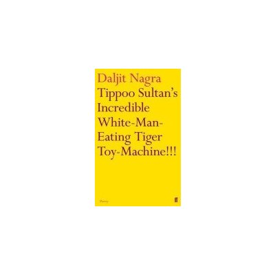 Tippoo Sultan's Incredible White-Man-Eating Tiger Toy-Machine!!! - Nagra, Daljit – Hledejceny.cz