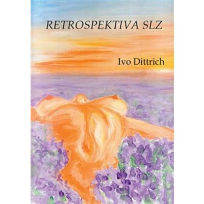 Retrospektiva slz - Ivo Dittrich