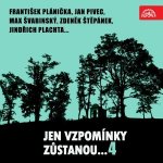 Jen vzpomínky zůstanou....4 František Plánička, Jan Pivec, Max Švabinský, Zdeněk Štěpánek, Jindřich Plachta... – Hledejceny.cz