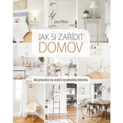 Jak si zařídit domov - Jana Pěkná – Zboží Mobilmania