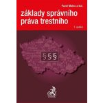 Základy správního práva trestního - doc. JUDr. Pavel Mates CSc. – Hledejceny.cz