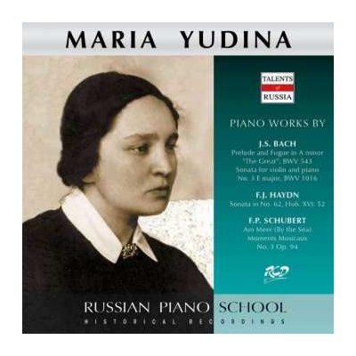 Johann Sebastian Bach - Maria Yudina Spielt Bach, Schubert & Haydn CD
