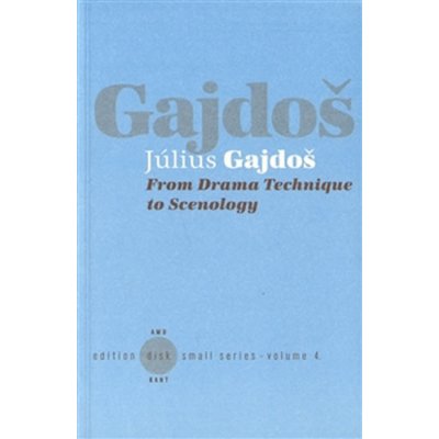 From Drama Technique to Scenology - Július Gajdoš – Zbozi.Blesk.cz