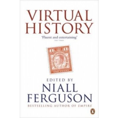 Virtual History - N. Ferguson – Hledejceny.cz