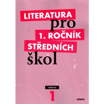 Literatura pro 1 ročník SŠ Učebnice Bláhová a kolektiv, R.