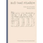 Buď také písařem - Miroslav Bárta – Hledejceny.cz