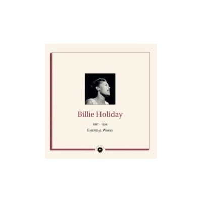 The Essential Works 1937 - 1958 Billie Holiday LP – Zbozi.Blesk.cz