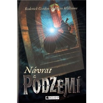 Návrat z podzemí - Brian Williams; Roderick Gordon