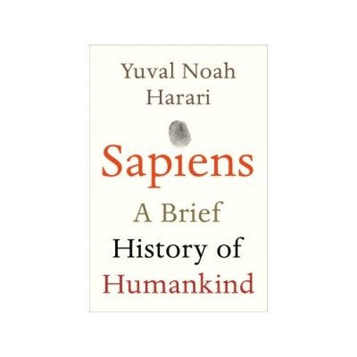 Sapiens: A Brief History of Humankind - Yuval Noah Harari – Hledejceny.cz