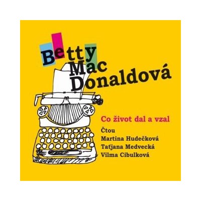 Co život dal a vzal - Betty MacDonaldová - mp3 - čte Vilma Cibulková,Taťjana Medvecká,Martina Hudečková