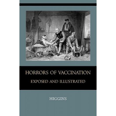 Horrors of Vaccination Exposed and Illustrated – Hledejceny.cz