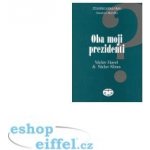 Oba moji prezidenti -- Václav Havel a Václav Klaus - Emanuel Mandler – Hledejceny.cz