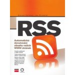 RSS -- Automatické doručování obsahu vašich WWW stránek - Steven Holzner, Jan Šindelář – Hledejceny.cz