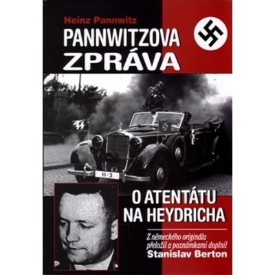 Pannwitzova zpráva o atentátu na Heydricha - Stanislav Berton – Hledejceny.cz