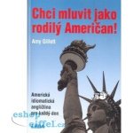 Chci mluvit jako rodilý Američan! - A. Gillett – Hledejceny.cz