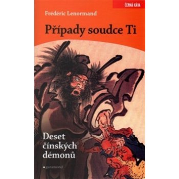 Případy soudce Ti. Deset čínských démonů - Frédéric Lenormand