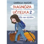 Diagnóza učitelka 2 - Gabriela Falcová, Brožovaná – Hledejceny.cz