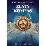 Zlatý kompas - Jeho temné esence I. - Philip Pullman – Hledejceny.cz