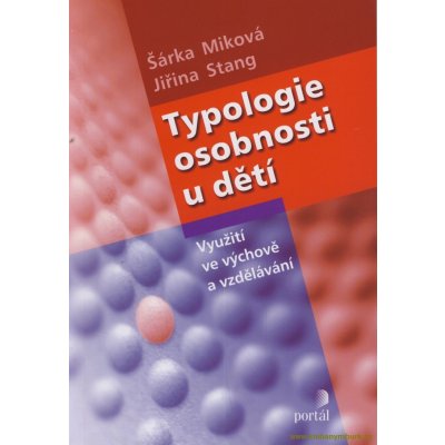 Typologie osobnosti u dětí – Milková Šárka, Stang Jiřína – Hledejceny.cz