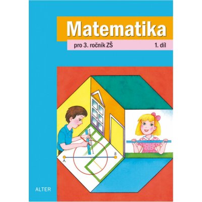 Matematika 3.roč/1.díl učebnice Alter Blažková Růžena, Matoušková Květoslava, Vaňurová Milena – Zboží Mobilmania