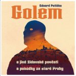 Golem a jiné židovské pověsti a pohádky ze staré Prahy - Eduard Petiška – Sleviste.cz