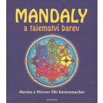 Mandaly a tajemství barev - Marion Küstenmacher, Werner Tiki Küstenmacher – Zboží Mobilmania