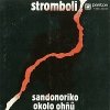 Hudba Stromboli – Sandonoriko Okolo ohňů MP3