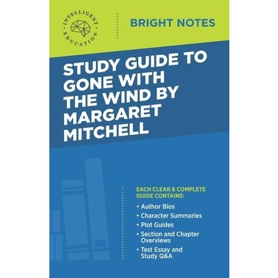 Study Guide to Gone with the Wind by Margaret Mitchell Intelligent EducationPaperback – Hledejceny.cz