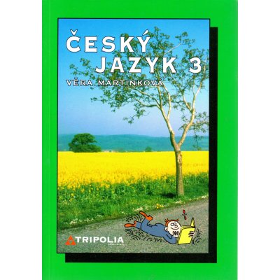 ČESKÝ JAZYK 3 PRO SŠ - Martinková Věra – Hledejceny.cz