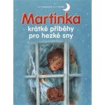 Martinka - krátké příběhy pro hezké sny - Gilbert Delahaye – Zbozi.Blesk.cz