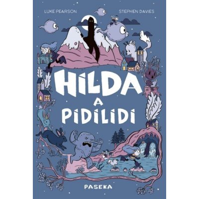 Hilda a pidilidi – Luke Pearson, Stephen Davies