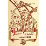 Pověsti o hradech a zámcích - Bohumír Štéger – Hledejceny.cz