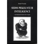 Sedm pekelných inteligencí. v proměnách faustovské magie - Josef Veselý – Hledejceny.cz