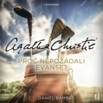 Proč nepožádali Evanse? - Agatha Christie - Čte Daniel Bambas – Hledejceny.cz