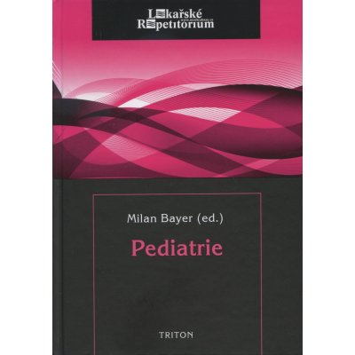 Pediatrie - lékařské repetitorium - Bayer M., kolektiv – Zbozi.Blesk.cz