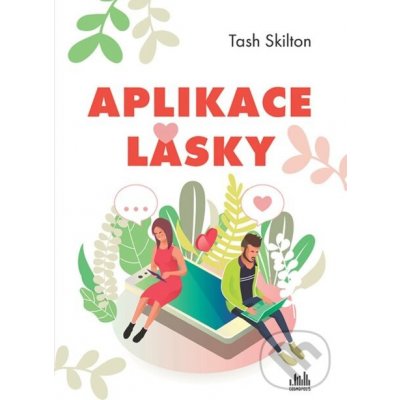 Aplikace lásky - Tash Skilton – Zbozi.Blesk.cz