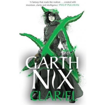 Clariel - Prequel to the internationally bestselling Old Kingdom fantasy series - Nix Garth – Zboží Dáma